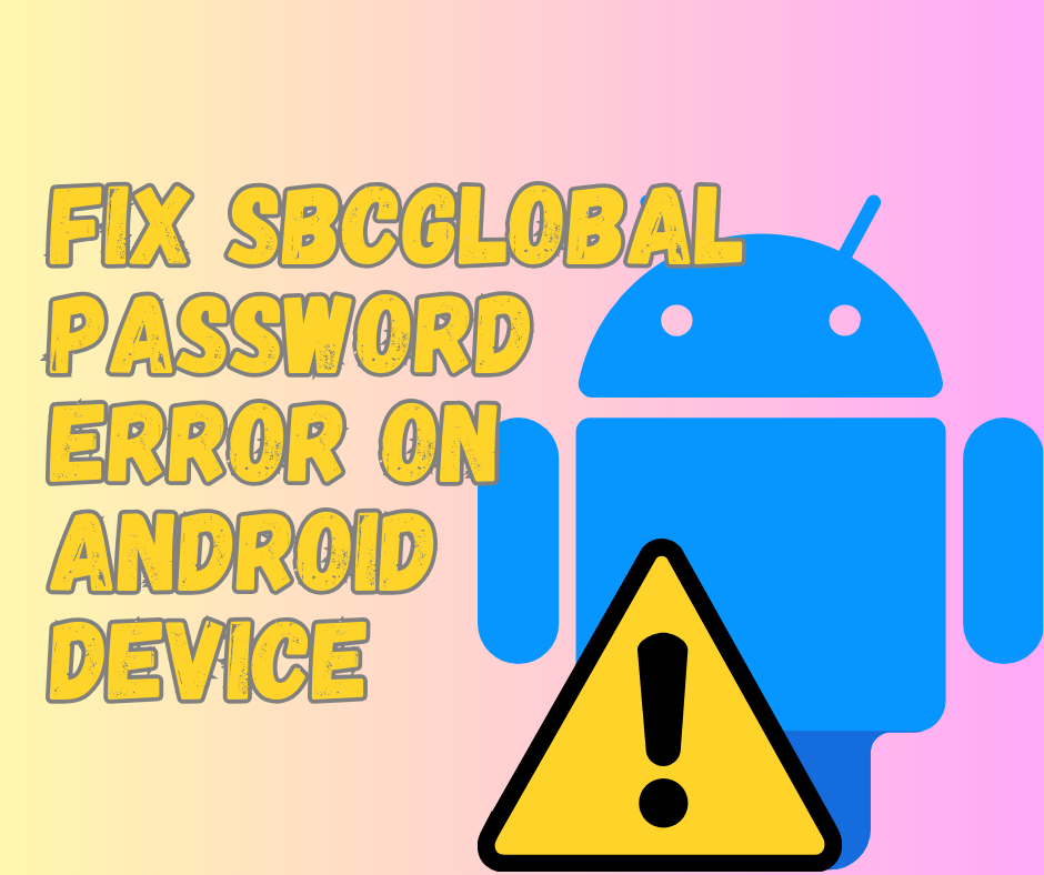 Fix SBCGLOBAL password error