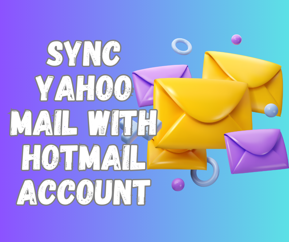 SYNC Yahoo Mail with hotmail account