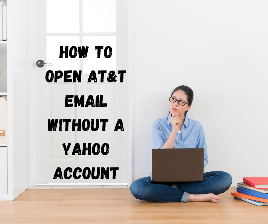 How to Open AT&T Email Without a Yahoo Account