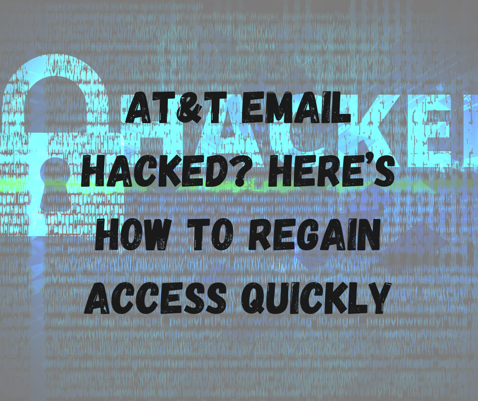 How to Regain Access Quickly AT&T Email