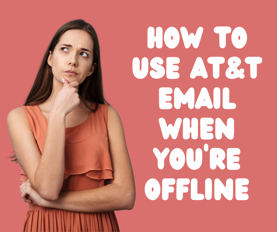 How to Use AT&T Email When You're Offline