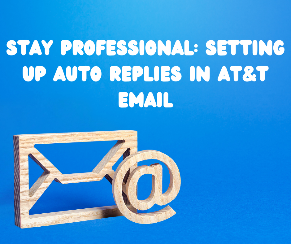 Stay Professional: Setting Up Auto Replies in AT&T Email