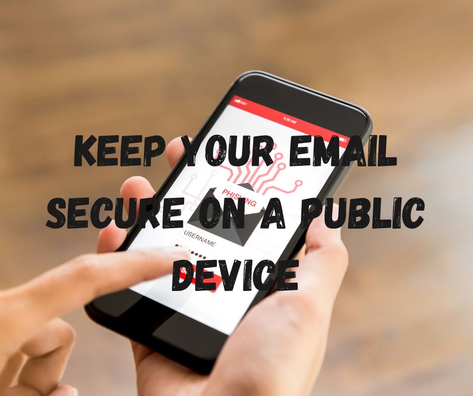 How to Keep Your Email Secure on a Public Device