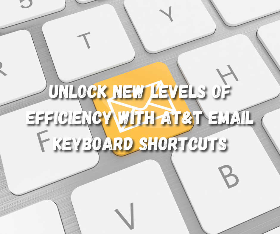 Unlock New Levels of Efficiency with AT&T Email Keyboard Shortcuts