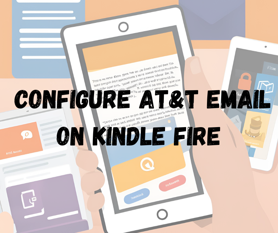 configure AT&T email on Kindle Fire