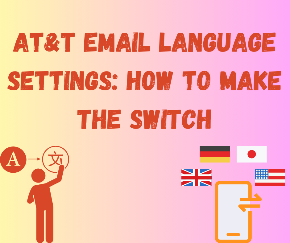AT&T Email Language Settings: How to Make the Switch