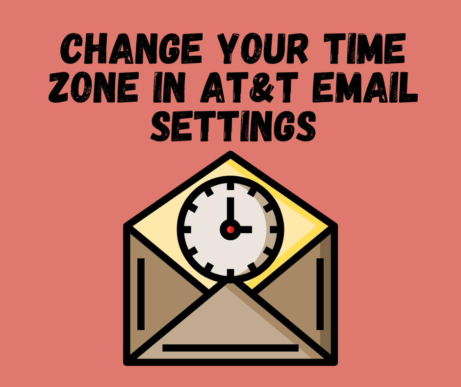 How to Change Your Time Zone in AT&T Email Settings
