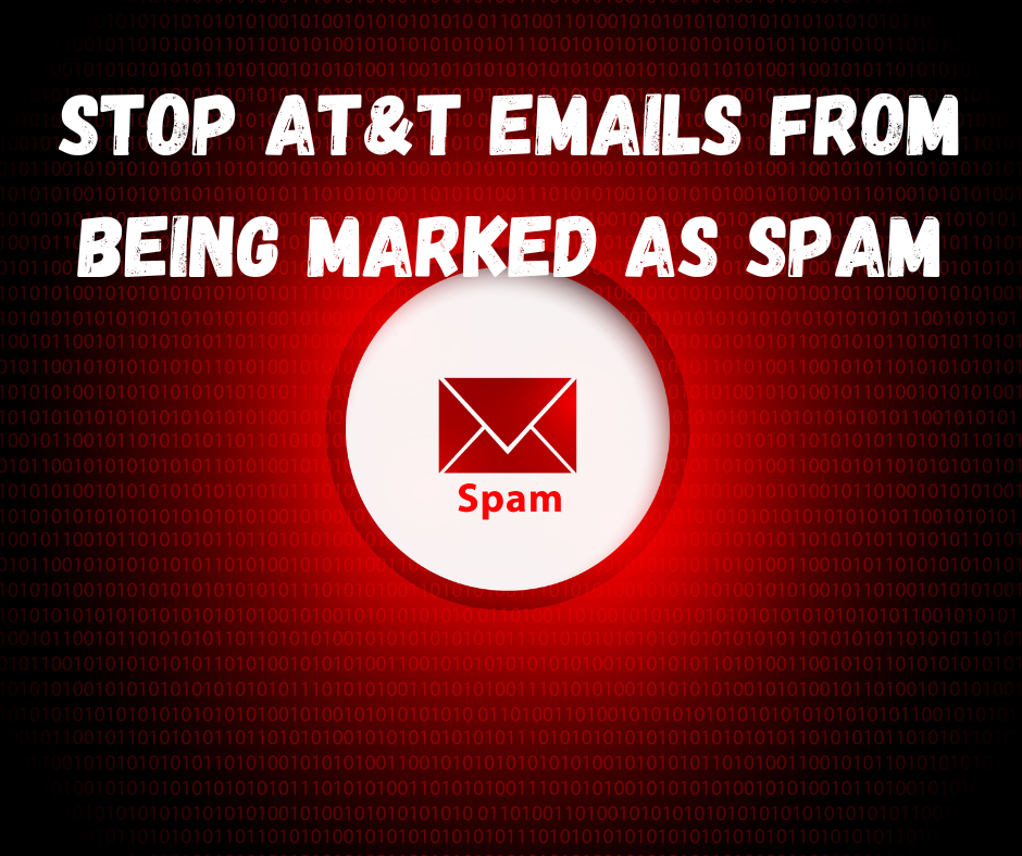 How to Stop AT&T Emails from Being Marked as Spam