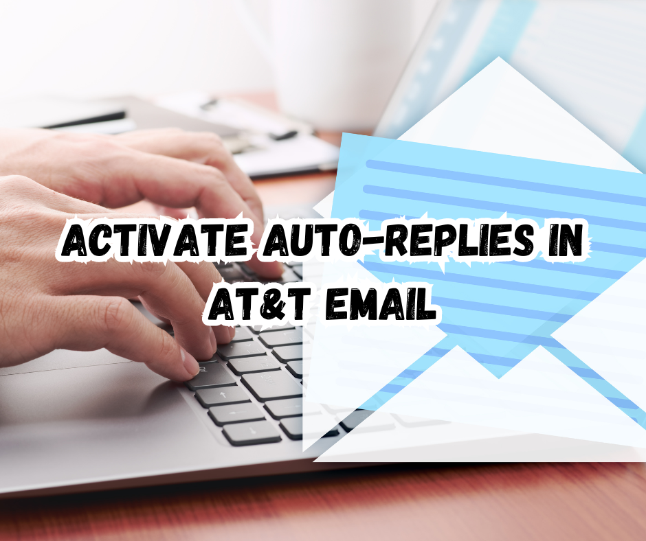 Master Your Inbox: How to Activate Auto-Replies in AT&T Email